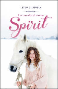 Un cavallo di nome Spirit - Librerie.coop Un cavallo di nome Spirit - Librerie.coop
