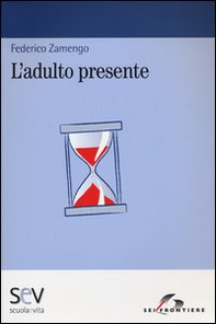 L'adulto presente - Librerie.coop L'adulto presente - Librerie.coop
