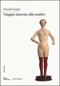 Viaggio intorno alla madre - Librerie.coop Viaggio intorno alla madre - Librerie.coop