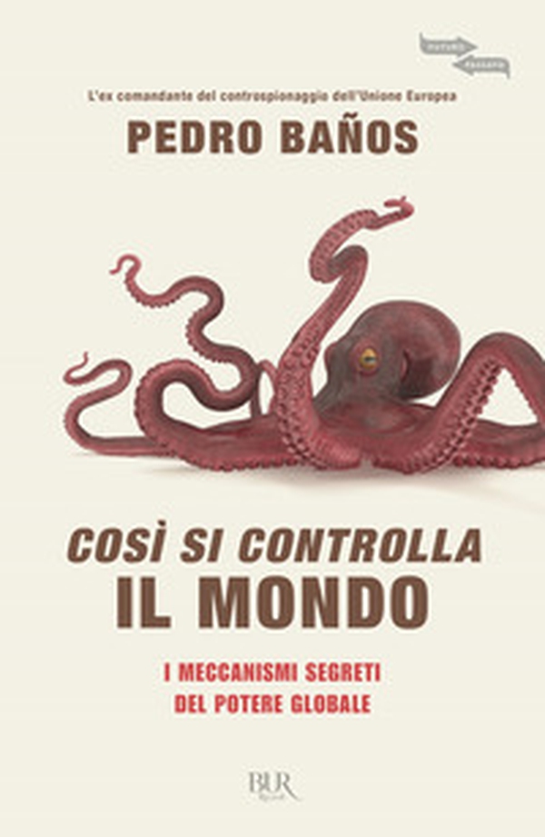 Così si controlla il mondo. I meccanismi segreti del potere globale - Librerie.coop Così si controlla il mondo. I meccanismi segreti del potere globale - Librerie.coop