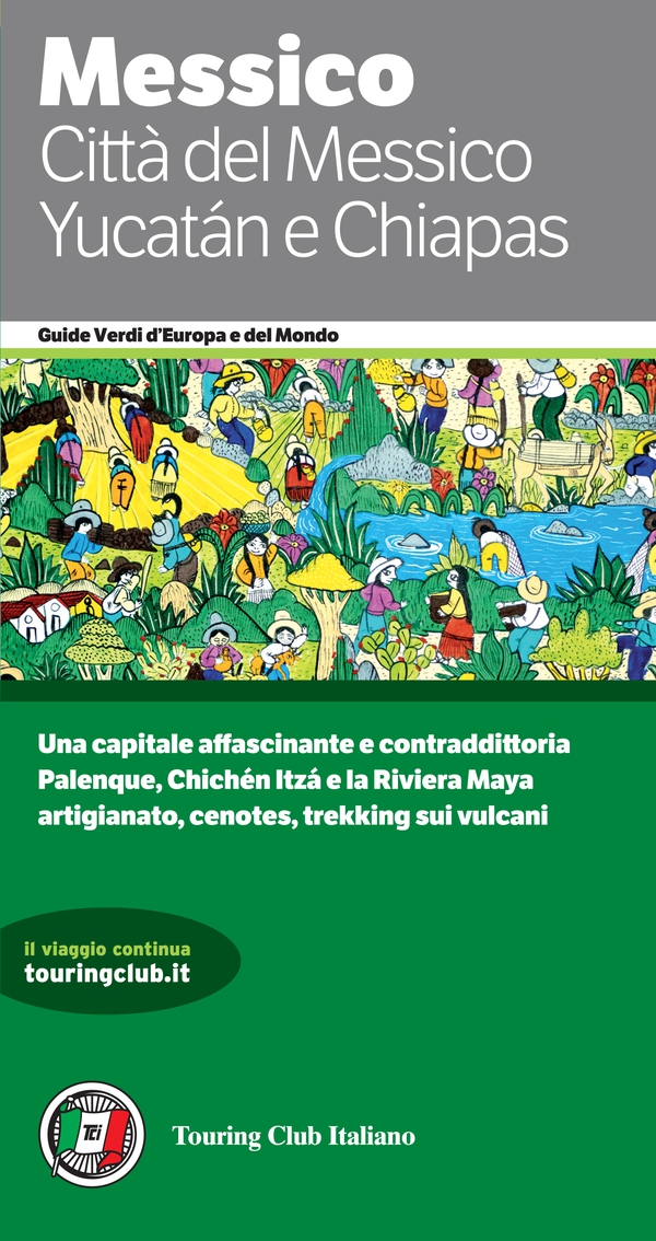Messico - Città del Messico, Yucatan e Chiapas - Librerie.coop Messico - Città del Messico, Yucatan e Chiapas - Librerie.coop