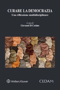 Curare la democrazia. Una riflessione multidisciplinare - Librerie.coop