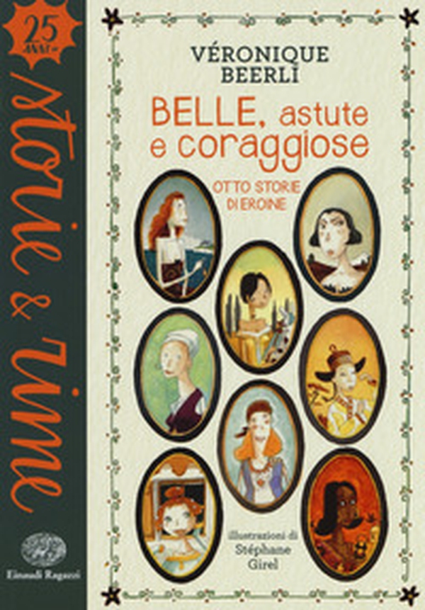 Belle, astute e coraggiose. Otto storie di eroine - Librerie.coop Belle, astute e coraggiose. Otto storie di eroine - Librerie.coop