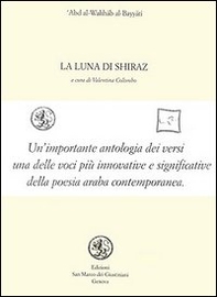 La luna di Shiraz. Testo arabo a fronte - Librerie.coop