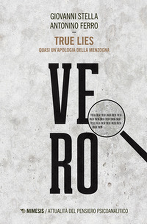 True lies. Quasi un'apologia della menzogna - Librerie.coop
