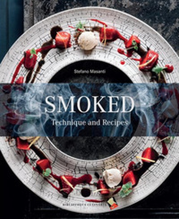 Smoked. Technique and recipes - Librerie.coop Smoked. Technique and recipes - Librerie.coop