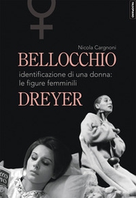 Bellocchio/Dreyer. Identificazione di una donna: le figure femminili - Librerie.coop