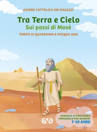 Tra terra e cielo sui passi di Mosè. Quaresima Pasqua - Vol. 2 - Librerie.coop