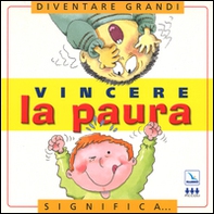 Vincere la paura. Per la Scuola elementare - Librerie.coop Vincere la paura. Per la Scuola elementare - Librerie.coop