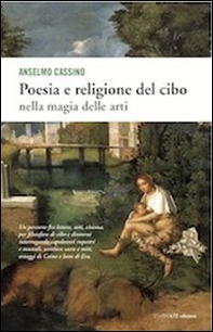 Poesia e religione del cibo. Nella magia delle arti - Librerie.coop Poesia e religione del cibo. Nella magia delle arti - Librerie.coop
