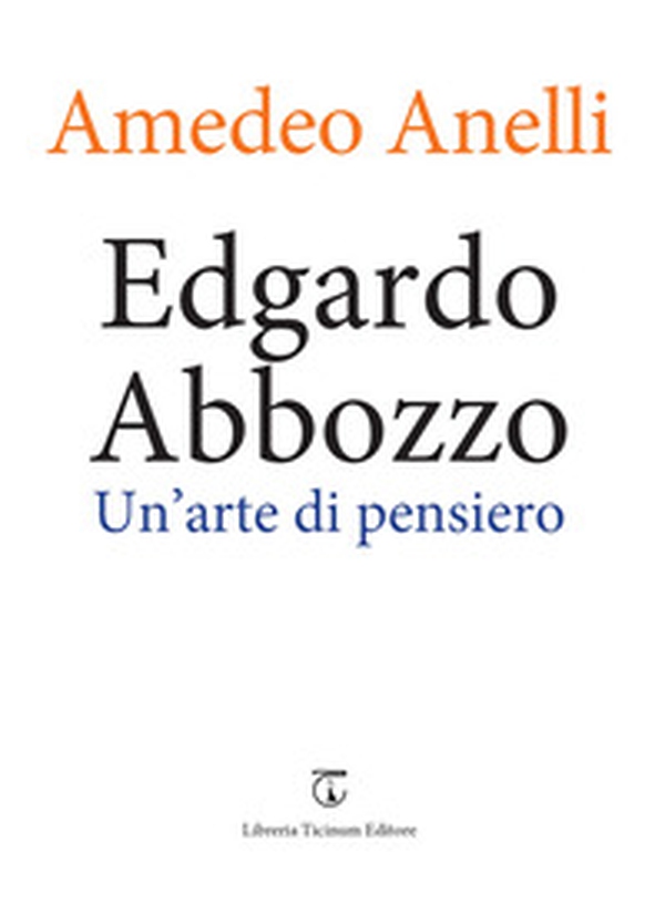 Edgardo Abbozzo. Un'arte di pensiero - Librerie.coop Edgardo Abbozzo. Un'arte di pensiero - Librerie.coop