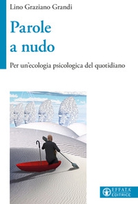 Parole a nudo. Per un'ecologia psicologica del quotidiano - Librerie.coop