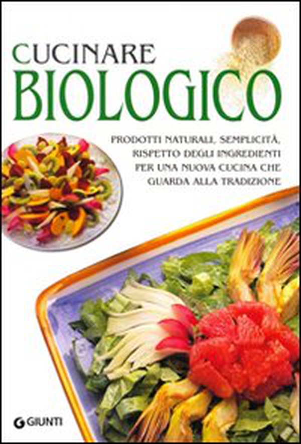 Cucinare biologico - Librerie.coop Cucinare biologico - Librerie.coop