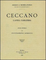 Ceccano. L'antica fabrateria. Studi storici (rist. anast. Roma, Tipografia A. Befani, 1893) - Librerie.coop