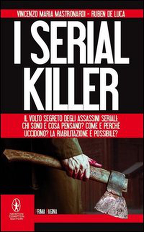 I serial killer. Il volto segreto degli assassini seriali: chi sono e cosa pensano? Come e perché uccidono? La riabilitazione è possibile? - Librerie.coop I serial killer. Il volto segreto degli assassini seriali: chi sono e cosa pensano? Come e perché uccidono? La riabilitazione è possibile? - Librerie.coop