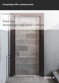 Fuori casa. Antropologia degli sfratti a Milano - Librerie.coop