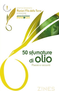 50 sfumature di olio. Poesie e racconti - Librerie.coop 50 sfumature di olio. Poesie e racconti - Librerie.coop