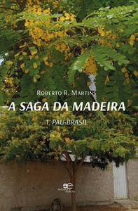 A saga da Madeira. Pau-Brasil - Vol. 1 - Librerie.coop