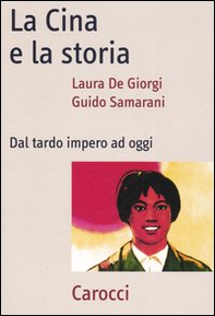 La Cina e la storia. Dal tardo impero ad oggi - Librerie.coop