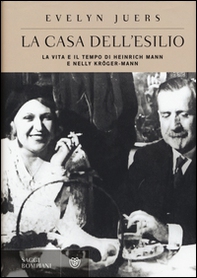 La casa dell'esilio. La vita e il tempo di Heinrich Mann e Nelly Kröger-Mann - Librerie.coop La casa dell'esilio. La vita e il tempo di Heinrich Mann e Nelly Kröger-Mann - Librerie.coop