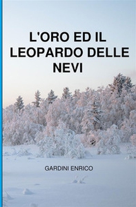 L'oro ed il leopardo delle nevi - Librerie.coop