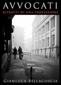Avvocati. Ritratti di una professione - Librerie.coop