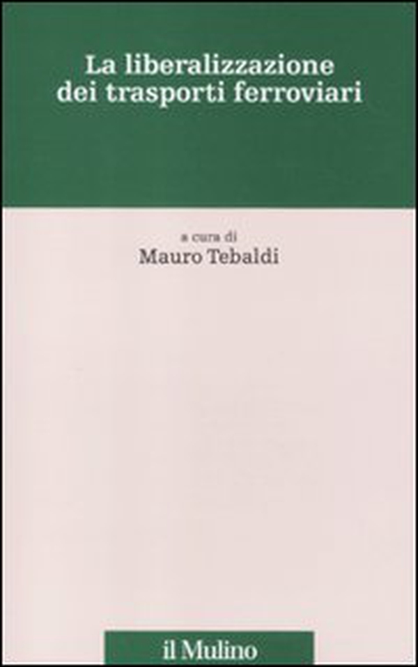 La liberalizzazione dei trasporti ferroviari - Librerie.coop La liberalizzazione dei trasporti ferroviari - Librerie.coop