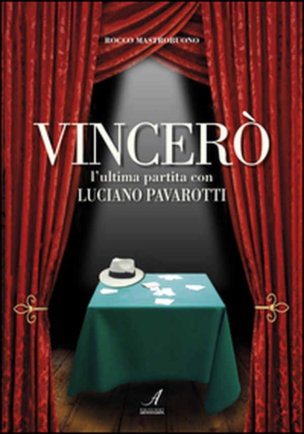 Vincerò. L'ultima partita con Luciano Pavarotti - Librerie.coop Vincerò. L'ultima partita con Luciano Pavarotti - Librerie.coop