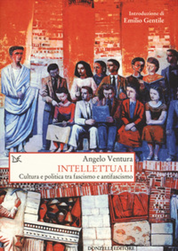 Intellettuali. Cultura e politica tra fascismo e antifascismo - Librerie.coop Intellettuali. Cultura e politica tra fascismo e antifascismo - Librerie.coop
