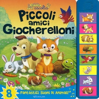 Piccoli amici giocherelloni. Libro sonoro - Librerie.coop