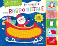 In viaggio con Babbo Natale. Il tuo libro grattino sonoro - Librerie.coop