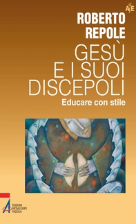 Gesù e i suoi discepoli. Educare con stile - Librerie.coop Gesù e i suoi discepoli. Educare con stile - Librerie.coop