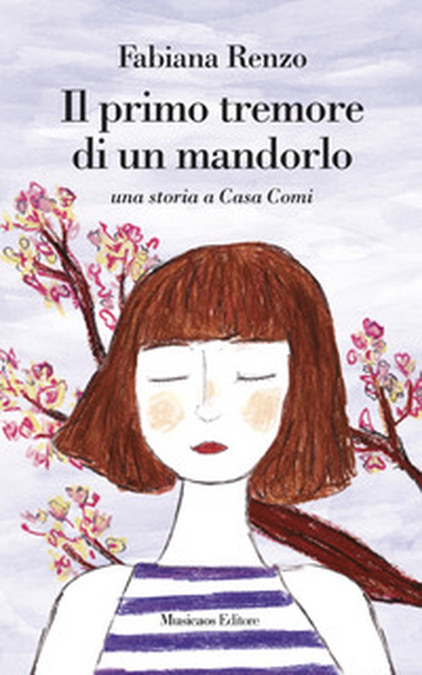 Il primo tremore di un mandorlo. Una storia a casa Comi - Librerie.coop Il primo tremore di un mandorlo. Una storia a casa Comi - Librerie.coop