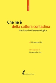 Che ne è della cultura contadina. Resti attivi nell'era tecnologica - Librerie.coop