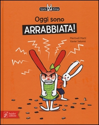Oggi sono arrabbiata! Toni & Tina - Librerie.coop Oggi sono arrabbiata! Toni & Tina - Librerie.coop