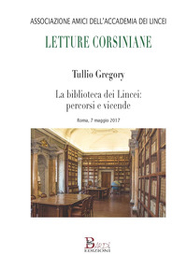 La biblioteca dei Lincei: percorsi e vicende - Librerie.coop La biblioteca dei Lincei: percorsi e vicende - Librerie.coop