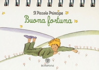 Il Piccolo Principe. Buona fortuna - Librerie.coop