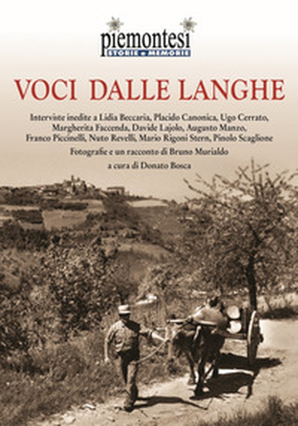 Voci dalle Langhe. Interviste inedite a Lidia Beccaria, Placido Canonica, Ugo Cerrato, Margherita Faccenda, Davide Lajolo, Augusto Manzo, Franco Piccinelli, Nuto Revelli, Mario Rigoni Stern, Pinolo Scaglione - Librerie.coop Voci dalle Langhe. Interviste inedite a Lidia Beccaria, Placido Canonica, Ugo Cerrato, Margherita Faccenda, Davide Lajolo, Augusto Manzo, Franco Piccinelli, Nuto Revelli, Mario Rigoni Stern, Pinolo Scaglione - Librerie.coop
