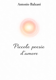 Piccole poesie d'amore - Librerie.coop