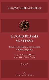 L'uomo plasma se stesso - Librerie.coop L'uomo plasma se stesso - Librerie.coop