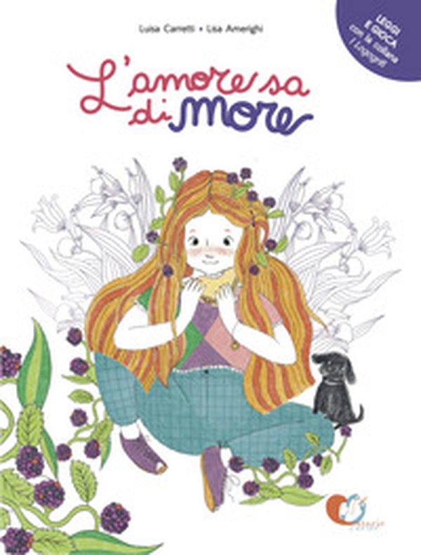 L'amore sa di more - Librerie.coop L'amore sa di more - Librerie.coop