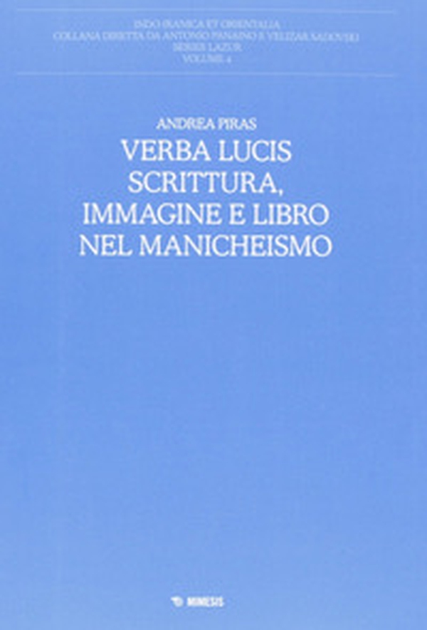 Verba lucis. Scrittura, immagine e libro nel manicheismo - Librerie.coop Verba lucis. Scrittura, immagine e libro nel manicheismo - Librerie.coop