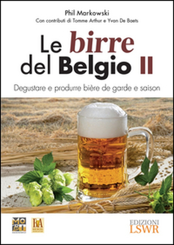 Le birre del Belgio. Degustare e produrre bière de Garde e saison - Librerie.coop Le birre del Belgio. Degustare e produrre bière de Garde e saison - Librerie.coop