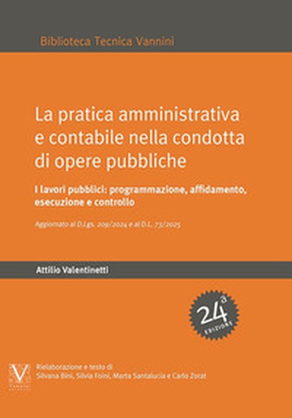 La pratica amministrativa e contabile nella condotta di opere pubbliche. I lavori pubblici: programmazione, affidamento, esecuzione e controllo - Librerie.coop La pratica amministrativa e contabile nella condotta di opere pubbliche. I lavori pubblici: programmazione, affidamento, esecuzione e controllo - Librerie.coop