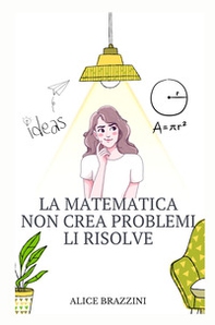 La matematica non crea problemi li risolve - Librerie.coop La matematica non crea problemi li risolve - Librerie.coop