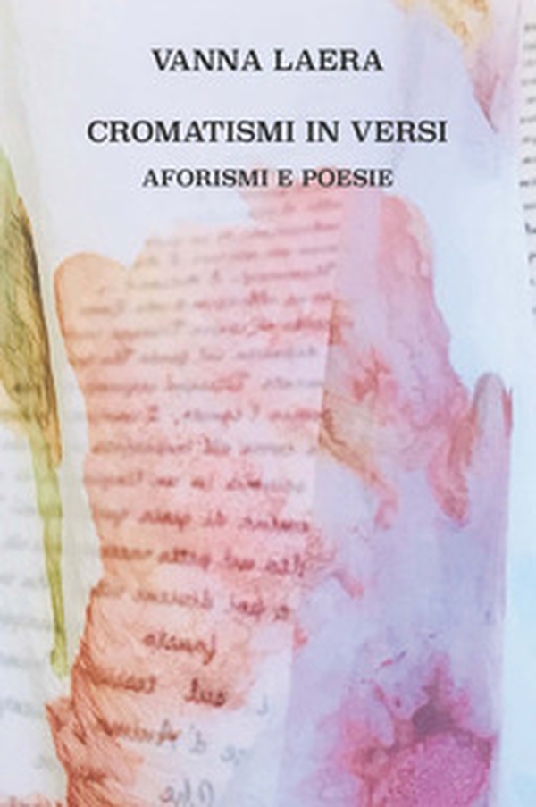 Cromatismi in versi. Aforismi e poesie - Librerie.coop Cromatismi in versi. Aforismi e poesie - Librerie.coop