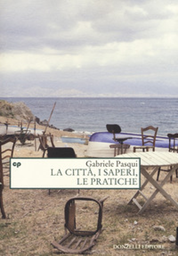 La città, i saperi, le pratiche - Librerie.coop La città, i saperi, le pratiche - Librerie.coop