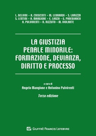 La giustizia penale minorile: formazione, devianza, diritto e processo - Librerie.coop