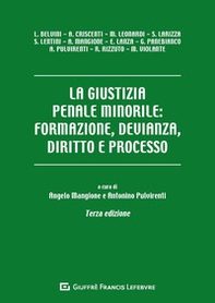 La giustizia penale minorile: formazione, devianza, diritto e processo - Librerie.coop
