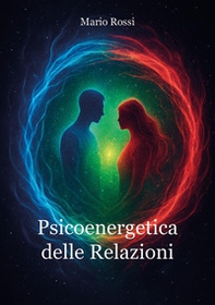 Psicoenergetica delle relazioni - Librerie.coop